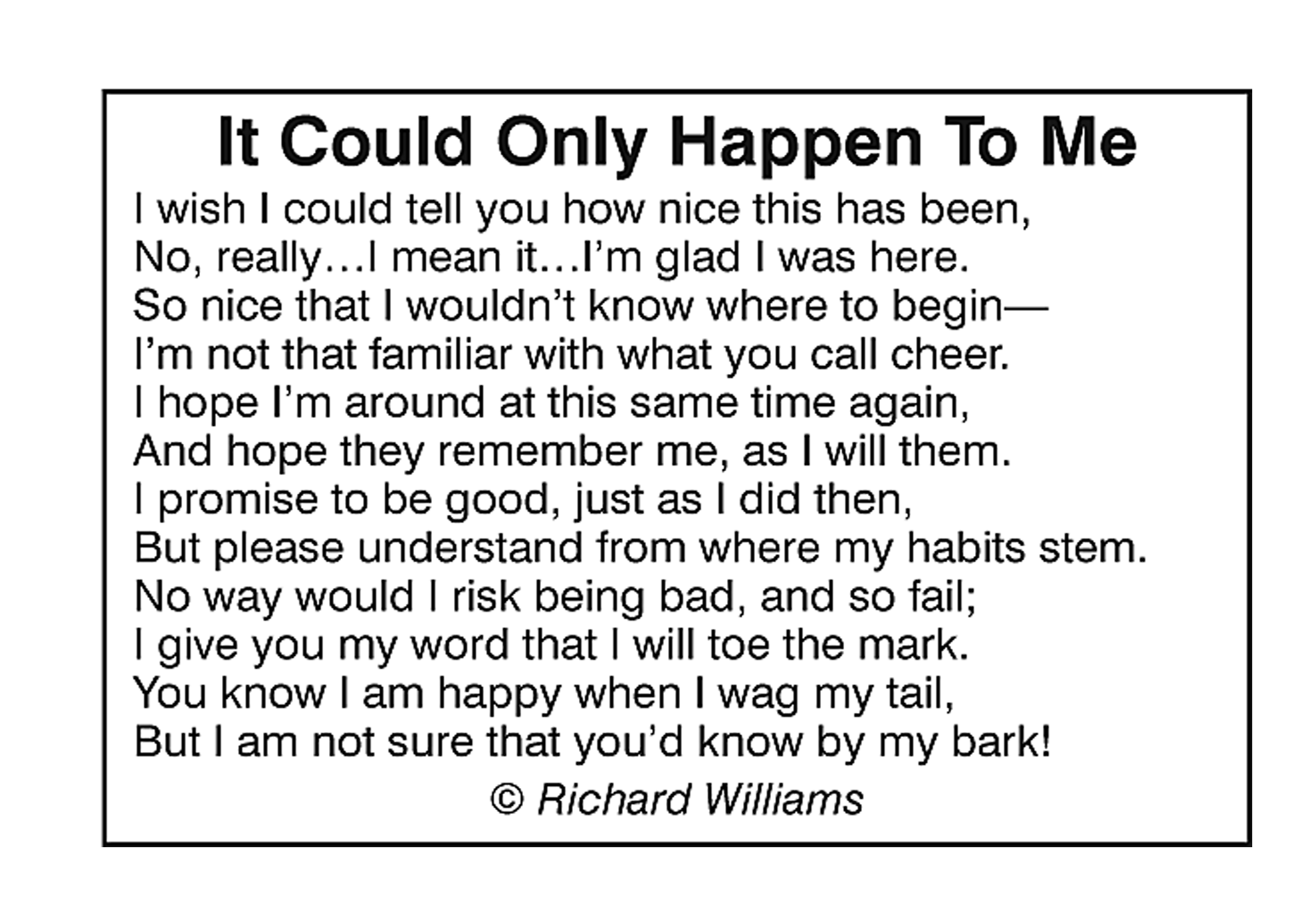 Richard Williams Poem - It Could Only Happen To Me