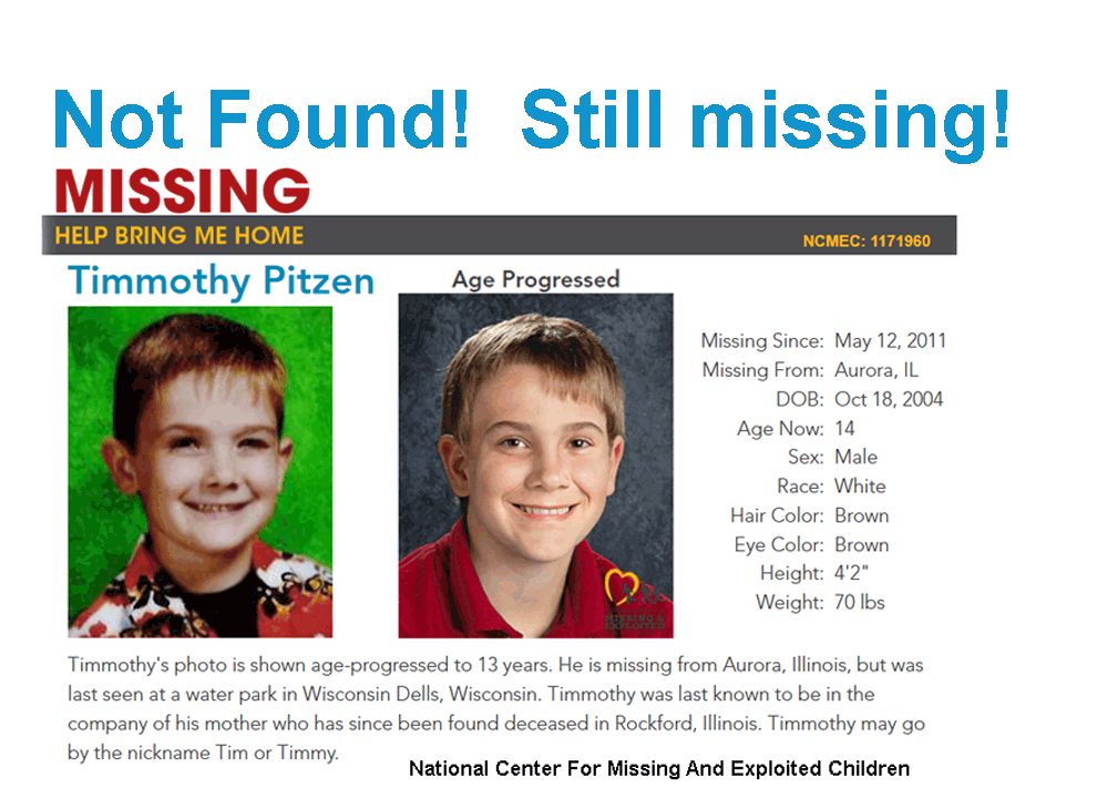 Timmothy Pitzen Not Found and still missing.